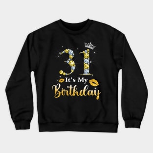 It's My 31st Birthday Crewneck Sweatshirt